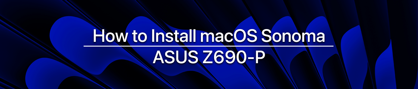 macOS Sonoma auf Asus z690-P